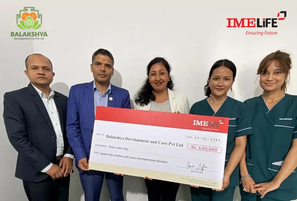 आईएमई लाइफ इन्स्योरेन्सद्वारा बालक्ष्य डेभलपमेन्ट एण्ड केयरलाई सहयोग, न्यूरो डेभलपमेन्टल समस्या भएका बालबालिकाको उपचारमा सहकार्य